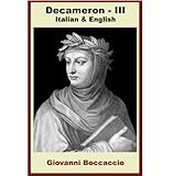 Decameron - Terza Giornata [Bilingual Italian-English Edition] Paragraph by Paragraph Translation (Italian Edition)