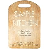 Simple Kitchen: The Essentials You Need to Cook Your Most Joyful Meals (Simple Living Book 2)