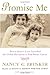 Promise Me: How a Sister's Love Launched the Global Movement to End Breast Cancer - Book by Nancy Brinker
