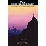 Zen Entrepreneurship: Walking the Path of the Career Warrior (Zen Entrepreneur Saga)