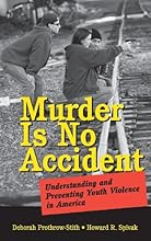 Murder Is No Accident: Understanding and Preventing Youth Violence in America
