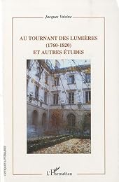 Au tournant des Lumières, 1760-1820, et autres études