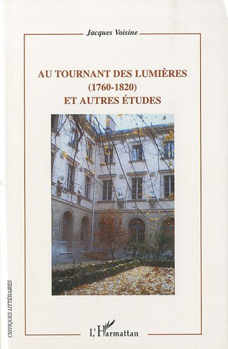 Au tournant des Lumières, 1760-1820, et autres études