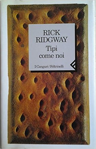 Amazon It Tipi Come Noi Traduzione Di Luigi Schenoni Ridgway Rick Libri