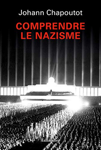 Comprendre le nazisme (French Edition) by Johann Chapoutot