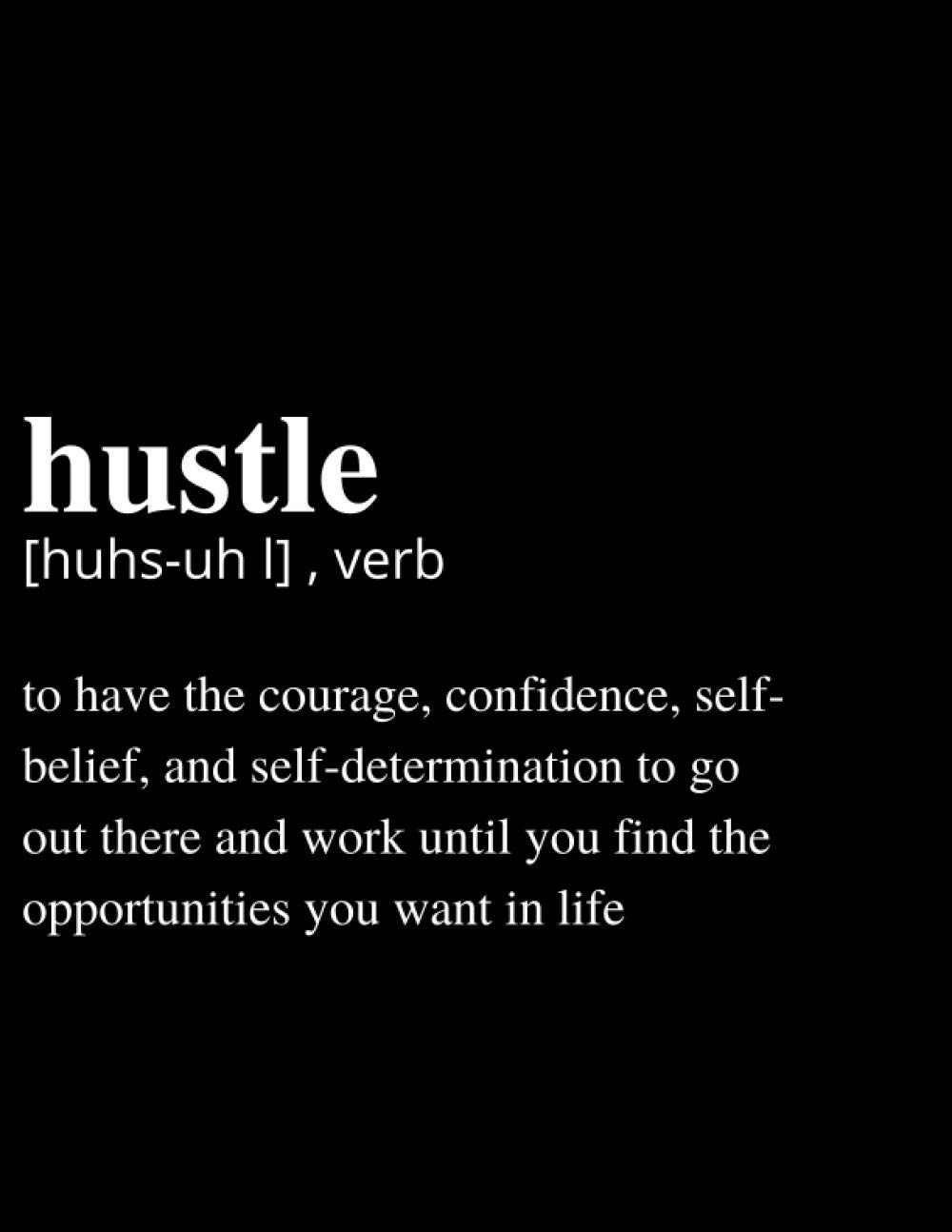 Hustle Notebook Black - Notebook (Ruled Notebooks and Journals for Men, Women, and Teens)