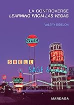 La controverse Learning from Las Vegas: Un retour sur l'Ã©mergence du postmodernisme en architecture (French Edition)