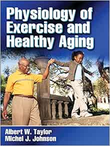 Physiology Of Exercise And Healthy Aging 9780736058384 Medicine Health Science Books Physiology Of Exercise And Healthy Aging 9780736058384 Medicine Health Science Books
