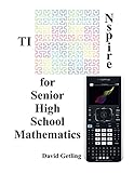 TI-Nspire for Senior High School Mathematics