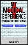 My Medical Experience: Colonoscopy and Enemas