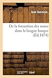 Image de de La Formation Des Noms Dans La Langue Basque (Langues) (French Edition)