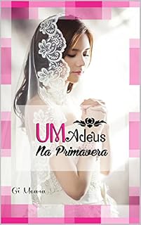 Livro UM ADEUS NA PRIMAVERA (CONTOS DA GI)