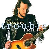 Travis Tritt Album: «T-R-O-U-B-L-E» (Front side)