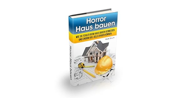 Amazon Com Horror Haus Bauen Haus Bauen Ratgeber Fehler Beim