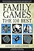Family Games: The 100 Best by James Lowder