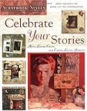 Celebrate Your Stories (Scrapbook Styles) by Anita Louise Crane, Carroll Louise Shreeve