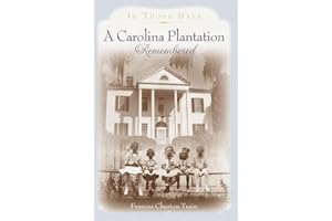 A Carolina Plantation Remembered: In Those Days