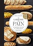 Le Larousse du Pain (Larousse de... Cuisine) (French Edition) by