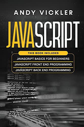 Javascript: This book includes: Javascript Basics For Beginners ...