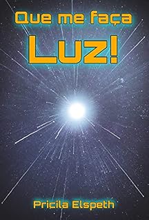 Livro Que me faça luz!