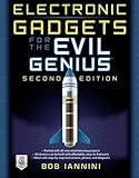 Electronic Gadgets for the Evil Genius, Second Edition