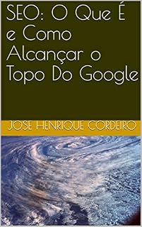 Livro SEO: O Que É e Como Alcançar o Topo Do Google