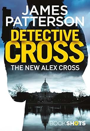 Detective Cross Bookshots An Alex Cross Thriller Book 2
