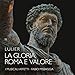 Giovanni Lorenzo Lulier: La Gloria, Roma e Valore
