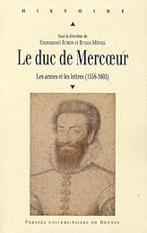 Le  duc de Mercoeur, 1558-1602