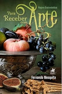 Livro Para receber com Arte: Viagens Gastronômicas