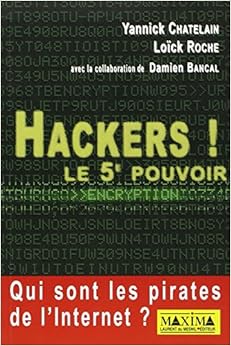 Hackers ! : Le 5e pouvoir : -Qui sont les pirates de l'Internet ?, by Yannick Chatelain