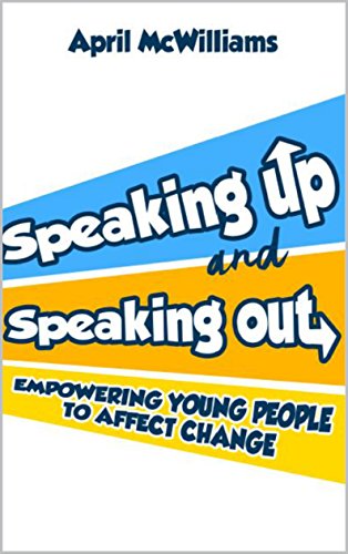 [Free] Speaking Up and Speaking Out: Empowering Young People to Affect Change [P.D.F]