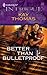 Better Than Bulletproof