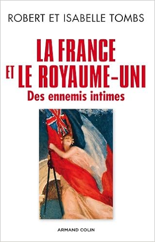 Amazon Fr La France Et Le Royaume Uni Des Ennemis Intimes Tombs Robert Tombs Isabelle Livres