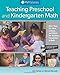 Teaching Preschool and Kindergarten Math: More Than 175 Ideas, Lessons, and Videos for Building Foundations in Math