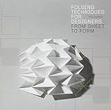 Folding Techniques for Designers: From Sheet to Form