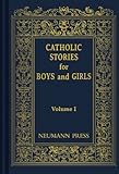 Catholic Stories for Boys and Girls (Volume One)