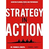 Strategy-In-Action: Marrying Planning, People and Performance (The Global Leader Series Book 4)