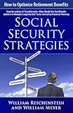 Social Security Strategies: How to Optimize Retirement Benefits, 3rd Edition