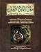 Steampunk Emporium: Creating Fantastical Jewelry, Devices and Oddments from Assorted Cogs, Gears and Curios by Jema 