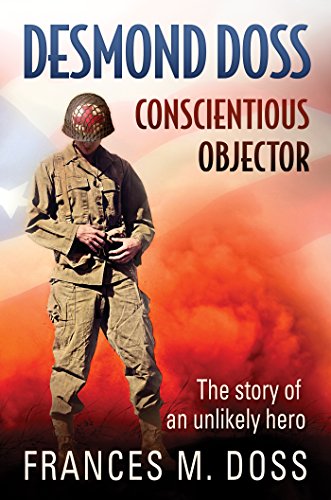 Desmond Doss Conscientious Objector - 