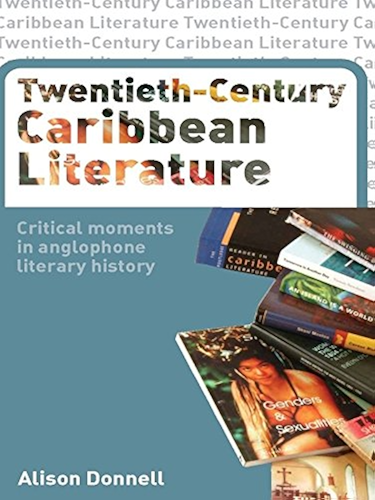 Download Twentieth-Century Caribbean Literature: Critical Moments in Anglophone Literary History (English Edition) PDF