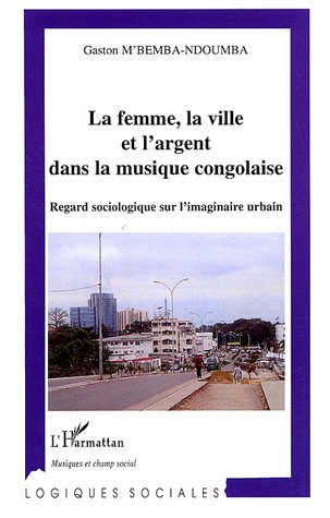 La  femme, la ville et l'argent dans la musique congolaise
