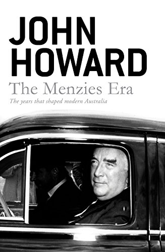 The Menzies Era by John Howard