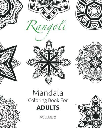 Rangoli - Mandala Coloring Book For Adults (Volume 2) by Ritoban Chakrabarti