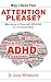 May I Have Your Attention Please?: Ministering to Those with ADD/ADHD in a Distracted World by Jason Whitehurst, Dr Jason Whitehurst