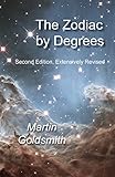 The Zodiac by Degrees: Second Edition, Extensively Revised