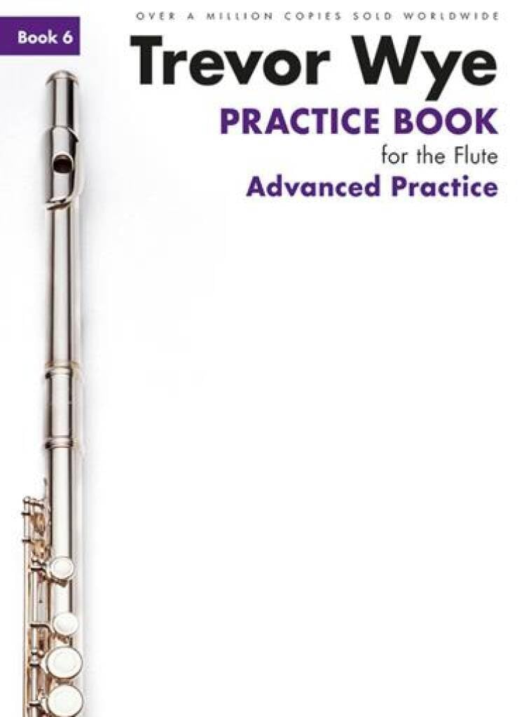 Trevor Wye Practice Book For The Flute: Book 6 - Advanced Practice (Revised Edition)