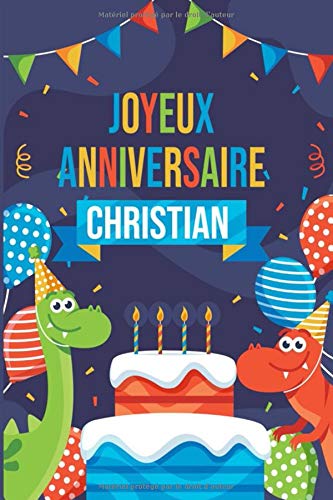 Joyeux Anniversaire Christian Parfait Pour Les Notes La Journalisation Le Journal Cahier Le Nom Personnalise Christian Cahier D Ecriture Pour Garcons Et Freres Cahier Cadeau Anniversaire Publishing Nahla Noah Amazon Ca