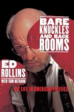 Bare Knuckles and Back Rooms: My Life in American Politics